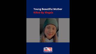 Young Beautiful Mother Killed By Illegals