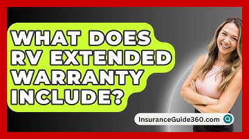What Does RV Extended Warranty Include? - InsuranceGuide360.com