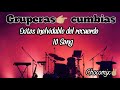 Cumbias Gruperas varios éxitos del recuerdo