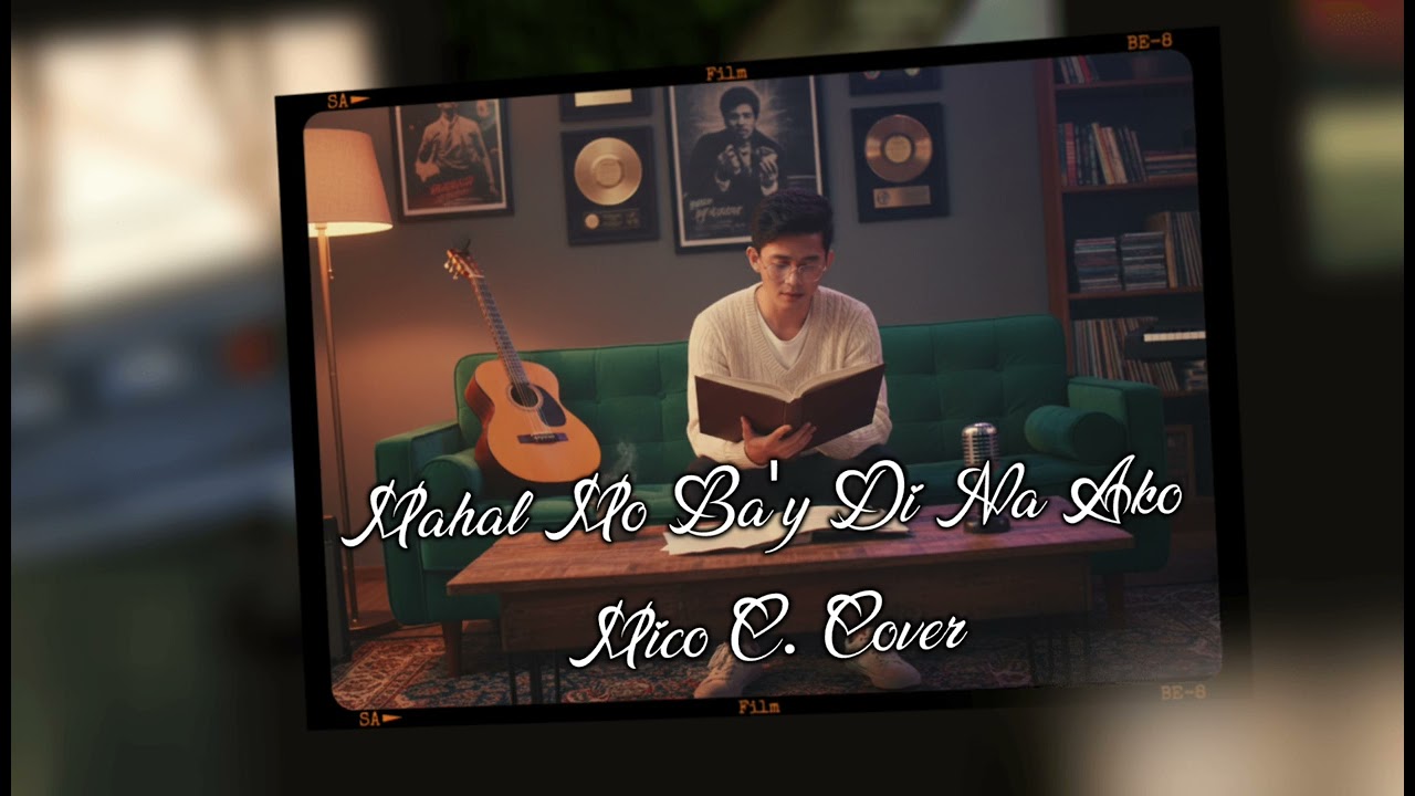 Mahal Mo Ba'y Di Na Ako - Roselle Nava, Cover by Mico