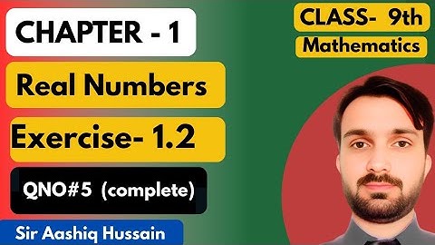Class 9 Maths | Chapter 1 Real Numbers | Exercise 1.2 Qno 5 (All Parts) | Maths by Aashiq Hussain