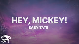 Baby Tate - Hey, Mickey! (Lyrics) \