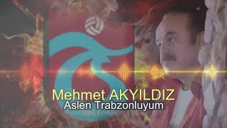 Mehmet Akyıldız - Aslen Trabzonluyum  (RESMİ HESAP)