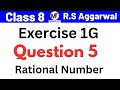 Class 8 Maths | RS Aggarwal Chapter 1 Exercise 1G | Question 5| Mathematics Tuition