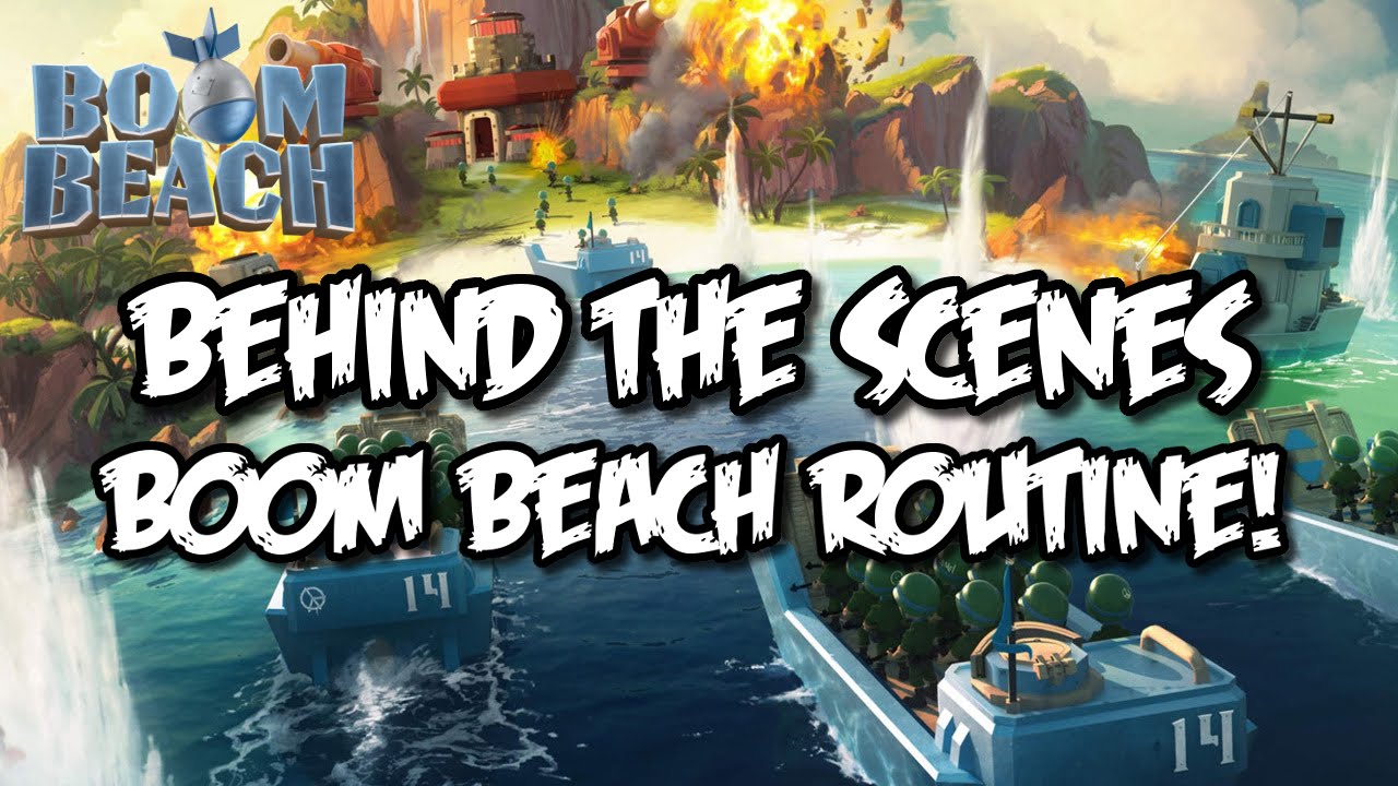 Boom Beach Behind the Scenes Daily Routine for Boom Beach! YouTube