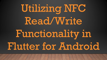 Utilizing NFC Read/Write Functionality in Flutter for Android