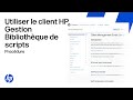 Comment utiliser la bibliothèque de scripts de gestion client HP (CMSL) | HP Support