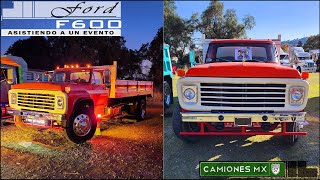 ¡Asistiendo a un evento con el Ford F600 en Camiones Mx!