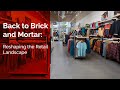 Back to Brick and Mortar: Reshaping the Retail Landscape