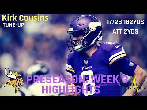 Kirk Cousins Preseason Week 3 Highlights | 28 Pass Attempts 08.24.2018