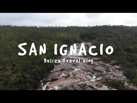 SAN IGNACIO - BELIZE Travel Vlog