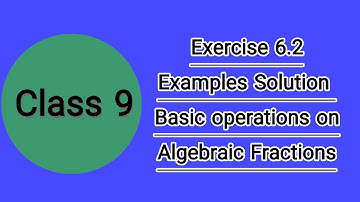 Exercise 6.2 Class 9 Maths Examples Solution. ( Basic operations on Algebraic Fractions)