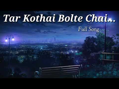 Tar Kothai Bolte Chai  Full Song  Audio Only