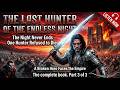 The Last Hunter of the Endless Night. Full Fantasy Audiobook. Part 3 of 3. #fantasyaudiobook