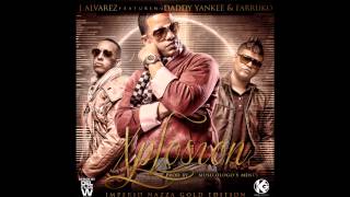 J Alvarez Ft. Daddy Yankee y Farruko - Explocion