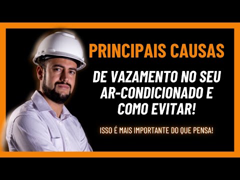 CAUSAS DE VAZAMENTO NO AR-CONDICIONADO / COMO EVITAR / COMO CONSERTAR