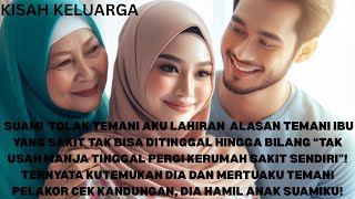 SUAMI TOLAK TEMANI AKU LAHIRAN, KULIHAT DIA&MERTUAKU ANTAR PLAKOR CEK KEHAMILAN DI RS YG SAMA, AWAS!