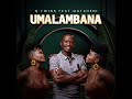 Q Twins Feat. Gatsheni - Umalambane (official Audio )