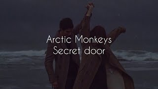 Secret door // arctic monkeys lyrics