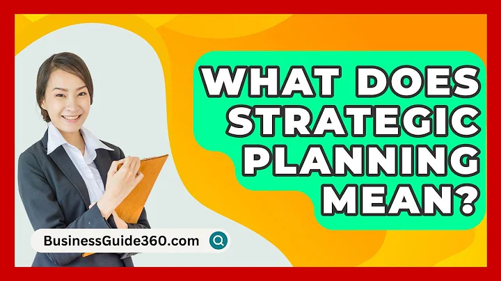 What Does Strategic Planning Mean? - BusinessGuide360.com