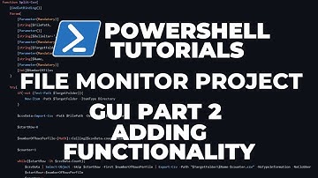 PowerShell Tutorials : File Integrity Monitor  GUI Project - Part 2 - Adding functionality