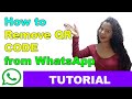 How to Remove QR CODE from WhatsApp I Remove Whatsapp Scan - 2021 - 2021