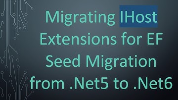 Migrating IHost Extensions for EF Seed Migration from .Net5 to .Net6