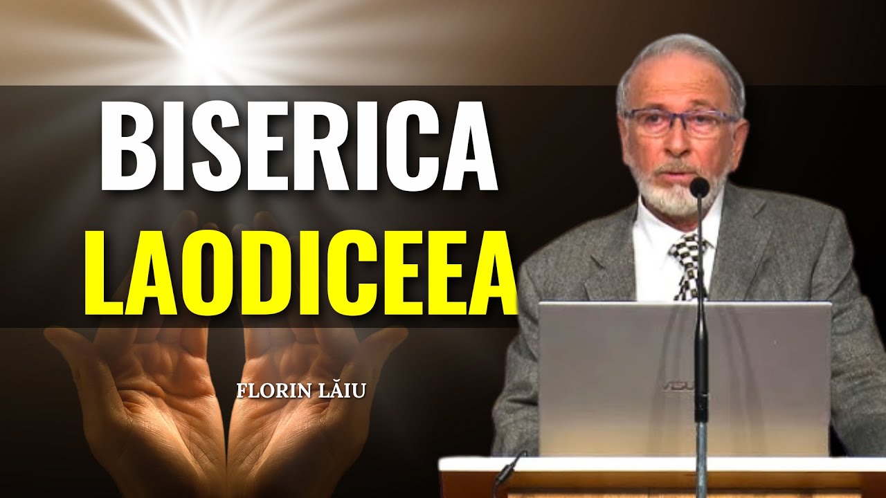 Florin Lăiu - Cine este Biserica Laodiceea? - predici creștine