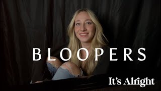 Its Alright Bloopers