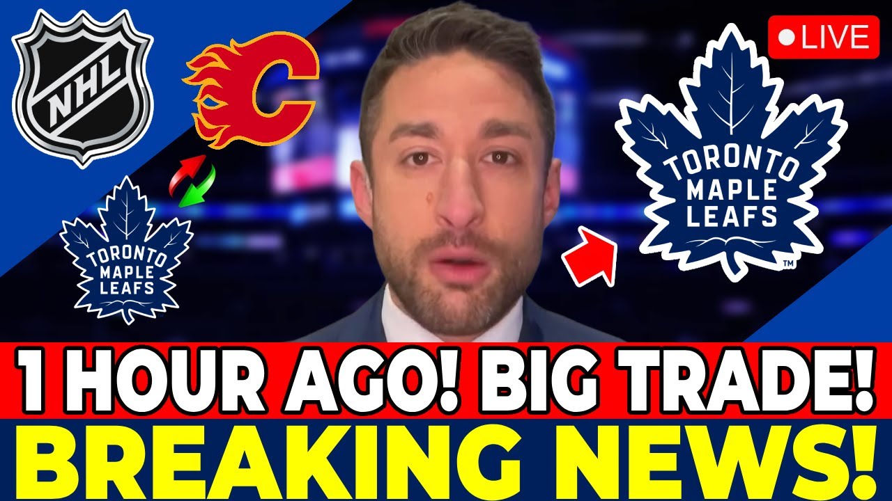 DID THE LEAFS JUST MAKE A SUCCESSFUL TRADE WITH THE FLAMES? MAPLE LEAFS ...