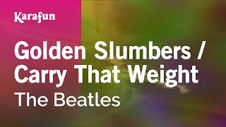 Golden Slumbers / Carry That Weight - The Beatles | Karaoke Version | KaraFun chords