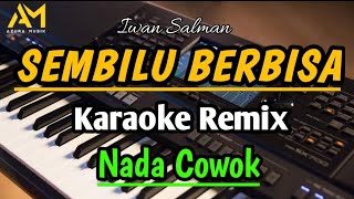 SEMBILU BERBISA KARAOKE REMIX Nada cowok by iwan salman | Azura musik