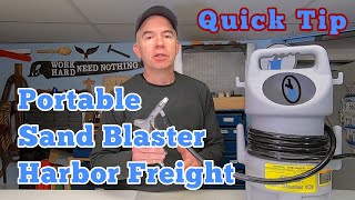 Quick Tip  Harbor Freight Portable Sand Blaster Review