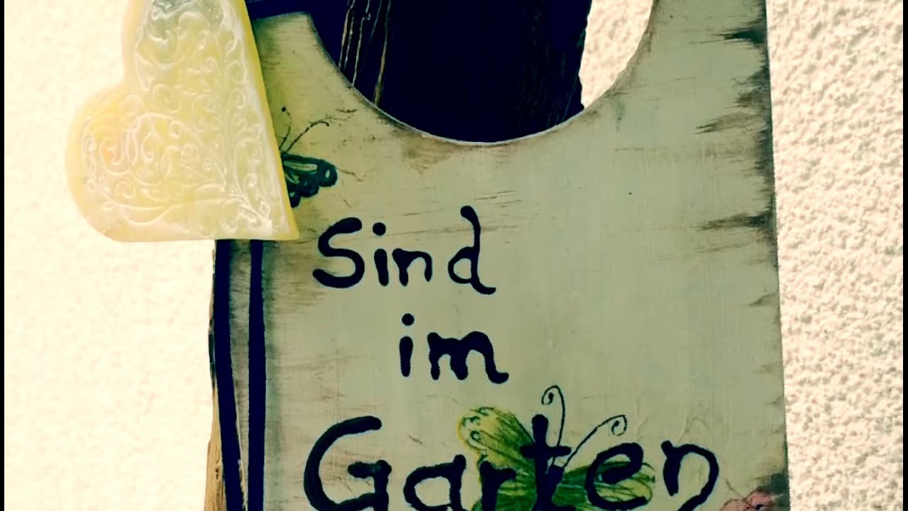 Garten schild mit shabby chic youtube