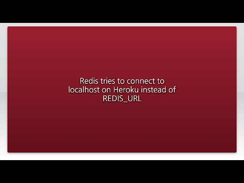 Redis tries to connect to localhost on Heroku instead of REDIS_URL