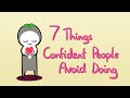 7 Things CONFIDENT People Don't Do