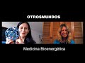 Bioenergética con la doctora Zamira López - OTROSMUNDOS