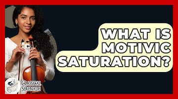 What Is Motivic Saturation? - Classical Serenade