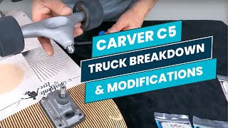 Carver C5 Surfskate Truck Breakdown & Modifications