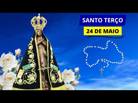 SANTO TERÇO DE APARECIDA DE HOJE - 24/05/2024 