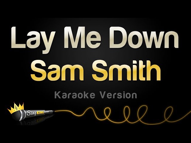 Sam Smith - Lay Me Down (Karaoke Version) class=