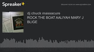 ROCK THE BOAT AALIYAH MARY J BLIGE (made with Spreaker)