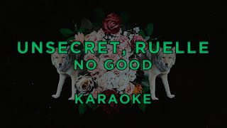 Unsecret, Ruelle - No Good · Karaoke