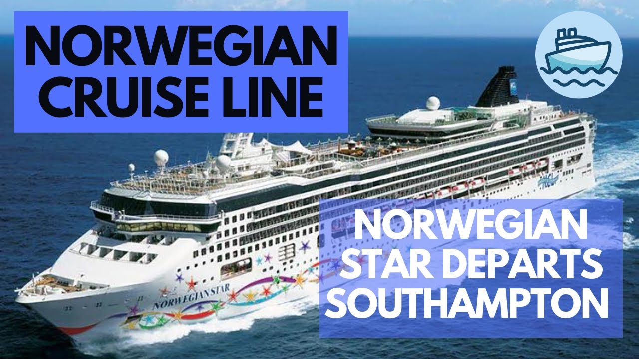 Norwegian Star Departs Southampton U.K. | Norwegian Cruise Line