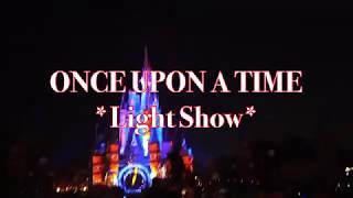 ONCE UPON A TIME - Magic Kingdom Light Show