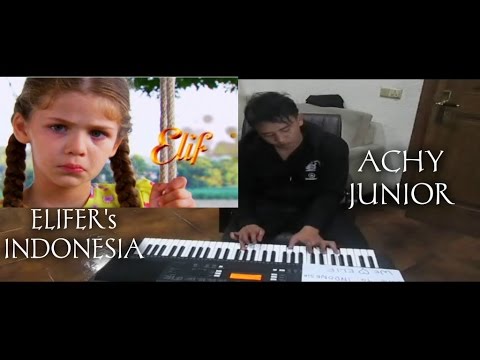 ELIF Soundtrack. SERIAL DRAMA TURKI In SCTV INDONESIA