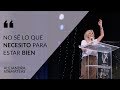 No sé lo que necesito para estar bien. Por Alejandra Stamateas