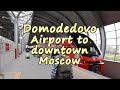 Airport (Domodedovo) to downtown Moscow by Aeroexpress train