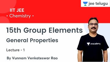 15th Group Elements | General Properties | L1 | IIT JEE | JEE Telugu | Vunnam Venkateswar Rao