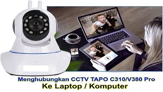 Cara Menghubungkan CCTV Tapo C310/V380 Pro ke Laptop atau PC screenshot 4